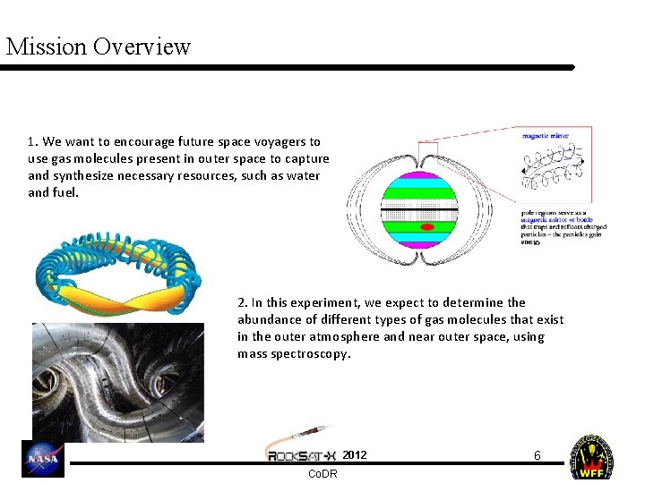 Mission Overview 1. We want to encourage future space voyagers to use gas molecules