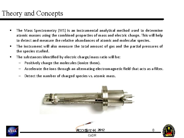 Theory and Concepts • • • The Mass Spectrometry (MS) is an instrumental analytical