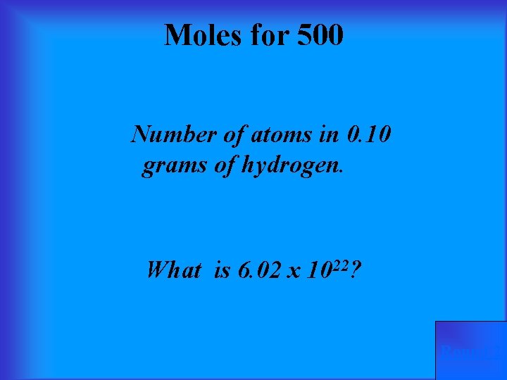 Moles for 500 Number of atoms in 0. 10 grams of hydrogen. What is