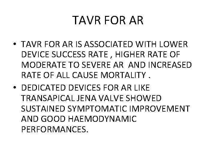 TAVR FOR AR • TAVR FOR AR IS ASSOCIATED WITH LOWER DEVICE SUCCESS RATE