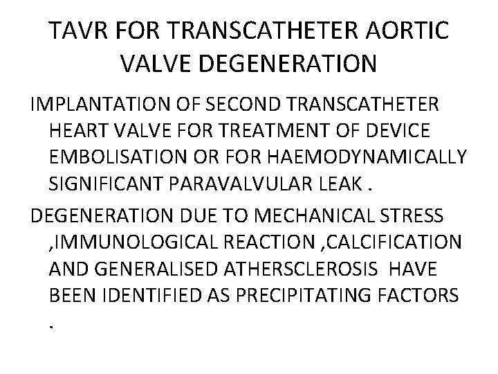 TAVR FOR TRANSCATHETER AORTIC VALVE DEGENERATION IMPLANTATION OF SECOND TRANSCATHETER HEART VALVE FOR TREATMENT