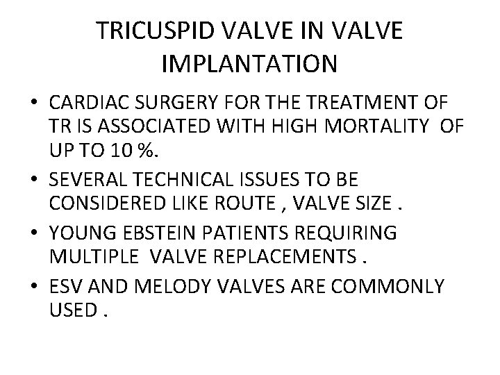 TRICUSPID VALVE IN VALVE IMPLANTATION • CARDIAC SURGERY FOR THE TREATMENT OF TR IS