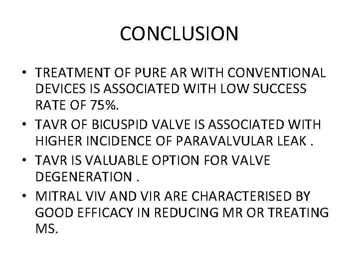 CONCLUSION • TREATMENT OF PURE AR WITH CONVENTIONAL DEVICES IS ASSOCIATED WITH LOW SUCCESS