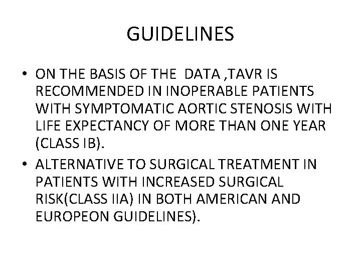 GUIDELINES • ON THE BASIS OF THE DATA , TAVR IS RECOMMENDED IN INOPERABLE