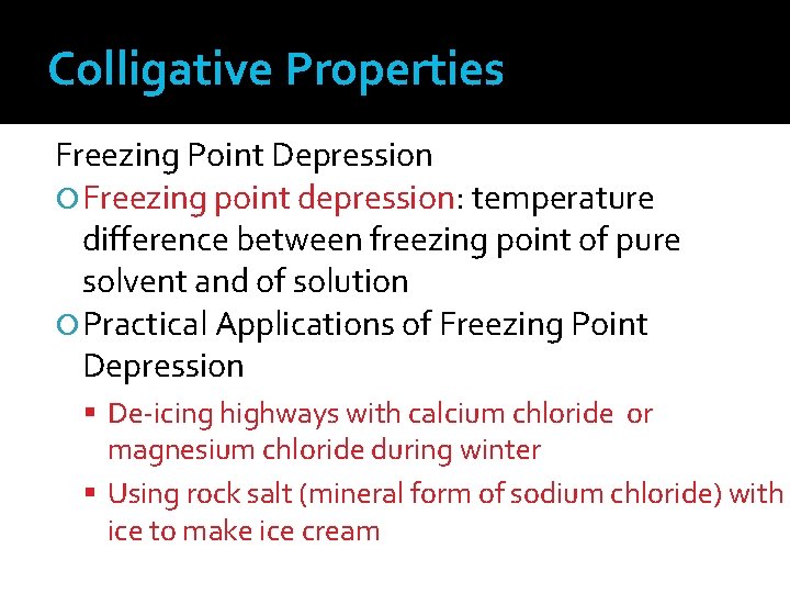 Colligative Properties Freezing Point Depression Freezing point depression: temperature difference between freezing point of
