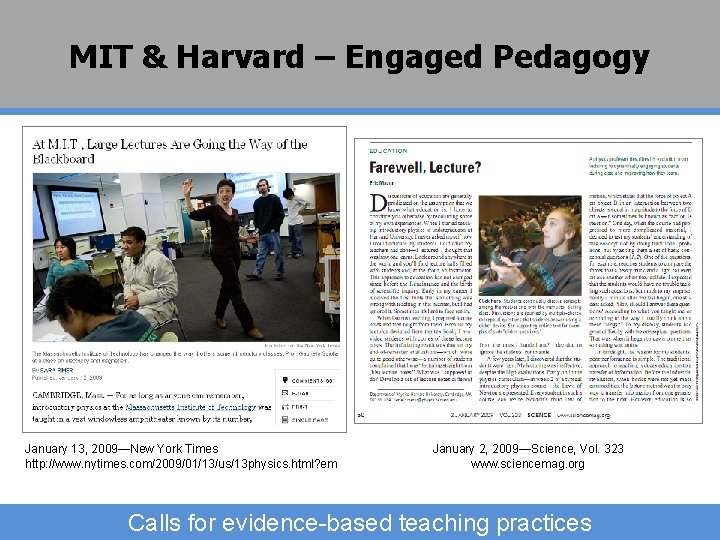 MIT & Harvard – Engaged Pedagogy January 13, 2009—New York Times http: //www. nytimes.