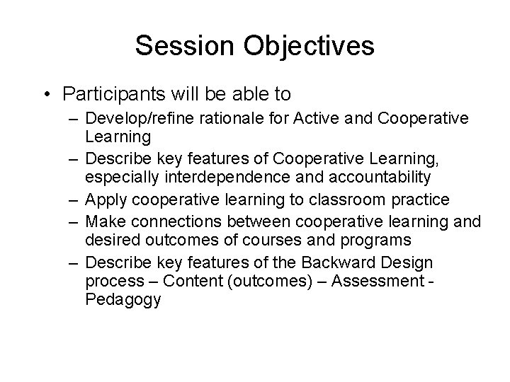 Session Objectives • Participants will be able to – Develop/refine rationale for Active and