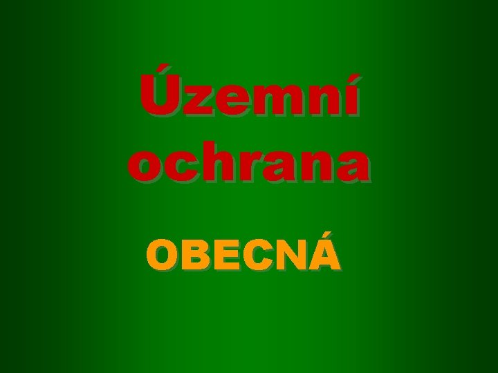 Územní ochrana OBECNÁ 