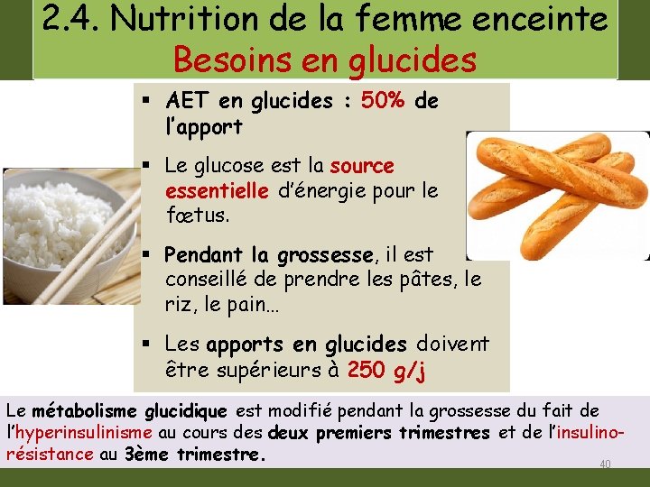 2. 4. Nutrition de la femme enceinte Besoins en glucides § AET en glucides