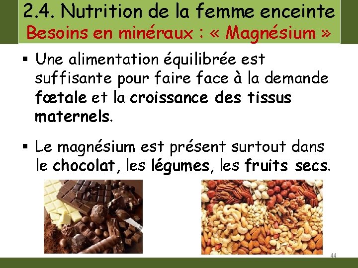 2. 4. Nutrition de la femme enceinte Besoins en minéraux : « Magnésium »