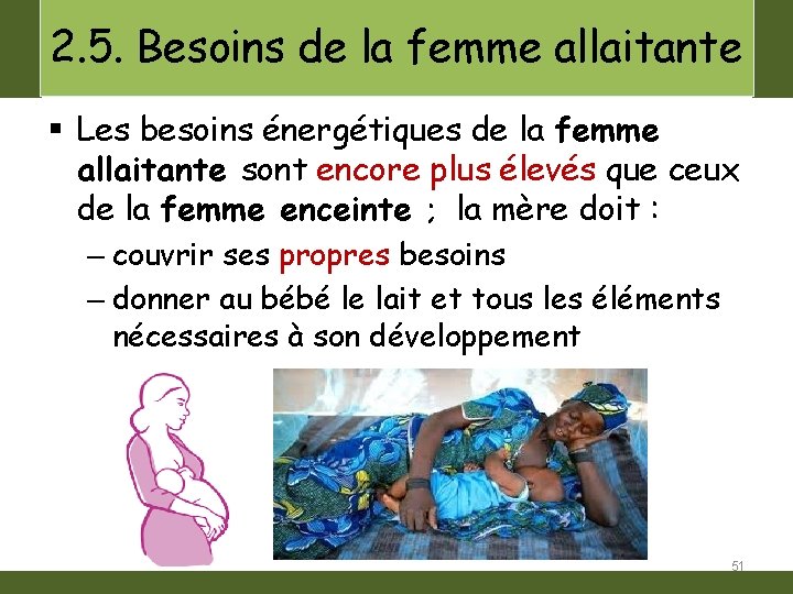 2. 5. Besoins de la femme allaitante § Les besoins énergétiques de la femme