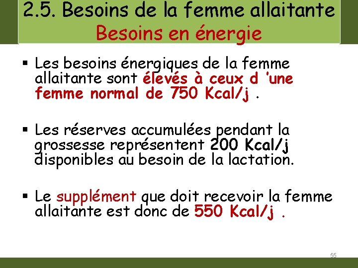 2. 5. Besoins de la femme allaitante Besoins en énergie § Les besoins énergiques