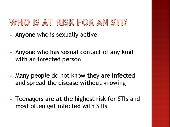 • Anyone who is sexually active • Anyone who has sexual contact of • Anyone who is sexually active • Anyone who has sexual contact of