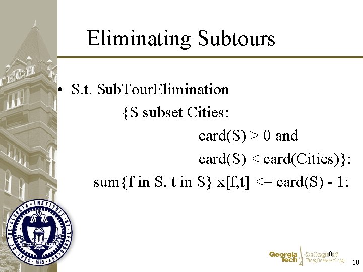 Eliminating Subtours • S. t. Sub. Tour. Elimination {S subset Cities: card(S) > 0