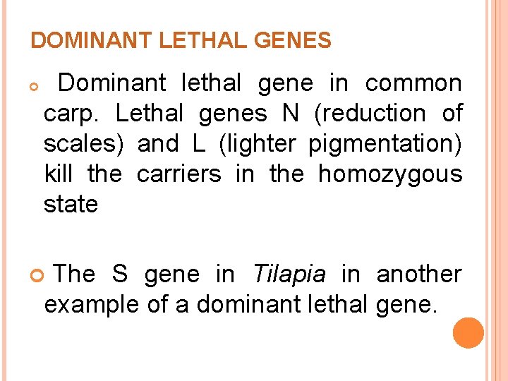 DOMINANT LETHAL GENES Dominant lethal gene in common carp. Lethal genes N (reduction of