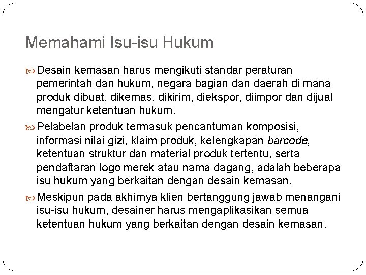 Memahami Isu-isu Hukum Desain kemasan harus mengikuti standar peraturan pemerintah dan hukum, negara bagian