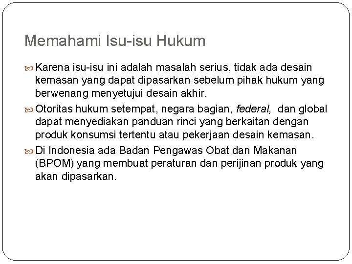 Memahami Isu-isu Hukum Karena isu-isu ini adalah masalah serius, tidak ada desain kemasan yang