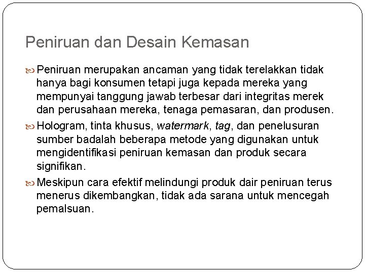 Peniruan dan Desain Kemasan Peniruan merupakan ancaman yang tidak terelakkan tidak hanya bagi konsumen