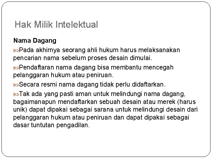 Hak Milik Intelektual Nama Dagang Pada akhirnya seorang ahli hukum harus melaksanakan pencarian nama