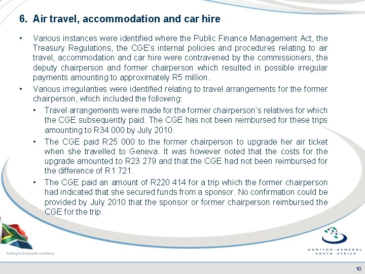 6. Air travel, accommodation and car hire • • Various instances were identified where