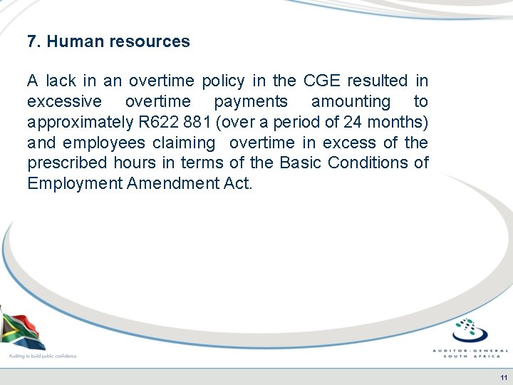 7. Human resources A lack in an overtime policy in the CGE resulted in