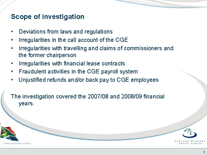 Scope of investigation • Deviations from laws and regulations • Irregularities in the call