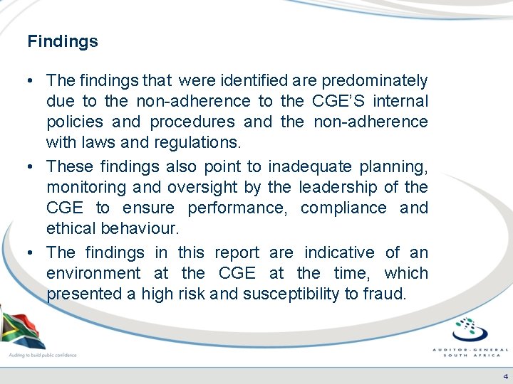 Findings • The findings that were identified are predominately due to the non-adherence to