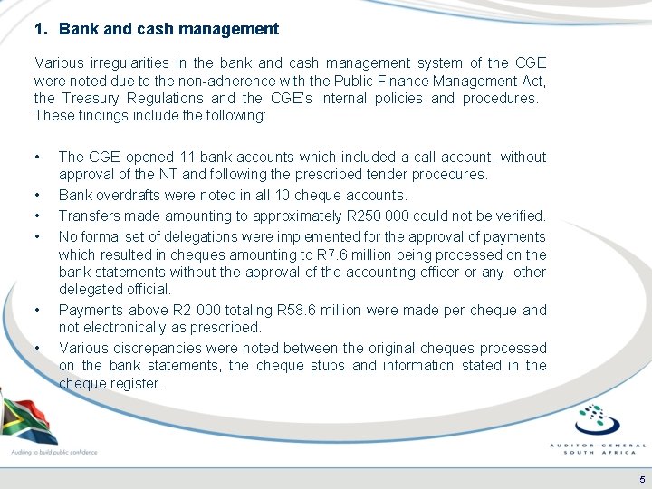 1. Bank and cash management Various irregularities in the bank and cash management system