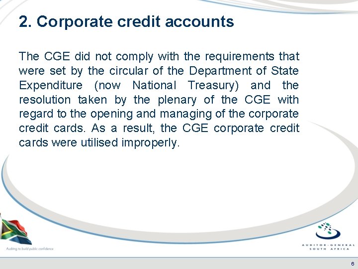 2. Corporate credit accounts The CGE did not comply with the requirements that were