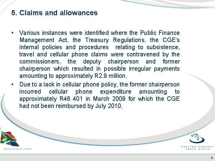 5. Claims and allowances • Various instances were identified where the Public Finance Management