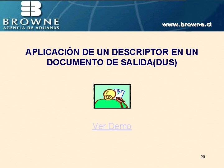 APLICACIÓN DE UN DESCRIPTOR EN UN DOCUMENTO DE SALIDA(DUS) Ver Demo 20 