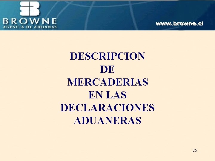 DESCRIPCION DE MERCADERIAS EN LAS DECLARACIONES ADUANERAS 26 