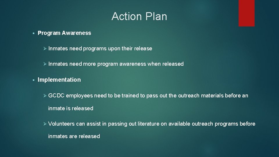 Action Plan § § Program Awareness Ø Inmates need programs upon their release Ø