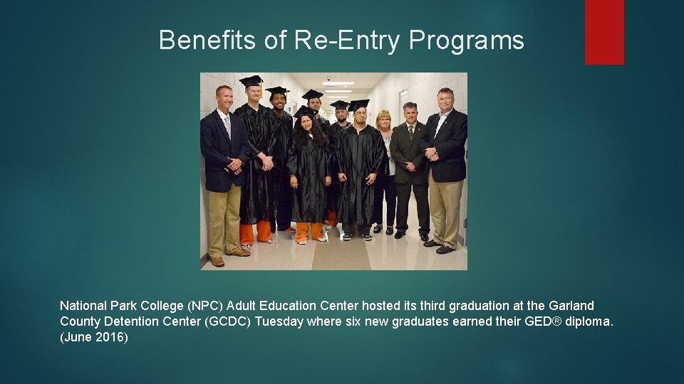 Benefits of Re Entry Programs National Park College (NPC) Adult Education Center hosted its