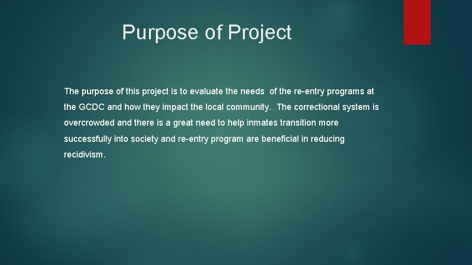 Purpose of Project The purpose of this project is to evaluate the needs of