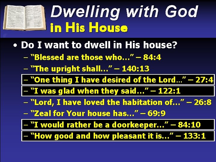 Dwelling with God in His House • Do I want to dwell in His