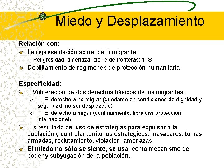 Miedo y Desplazamiento Relación con: La representación actual del inmigrante: Peligrosidad, amenaza, cierre de