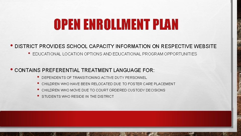 OPEN ENROLLMENT PLAN • DISTRICT PROVIDES SCHOOL CAPACITY INFORMATION ON RESPECTIVE WEBSITE • EDUCATIONAL