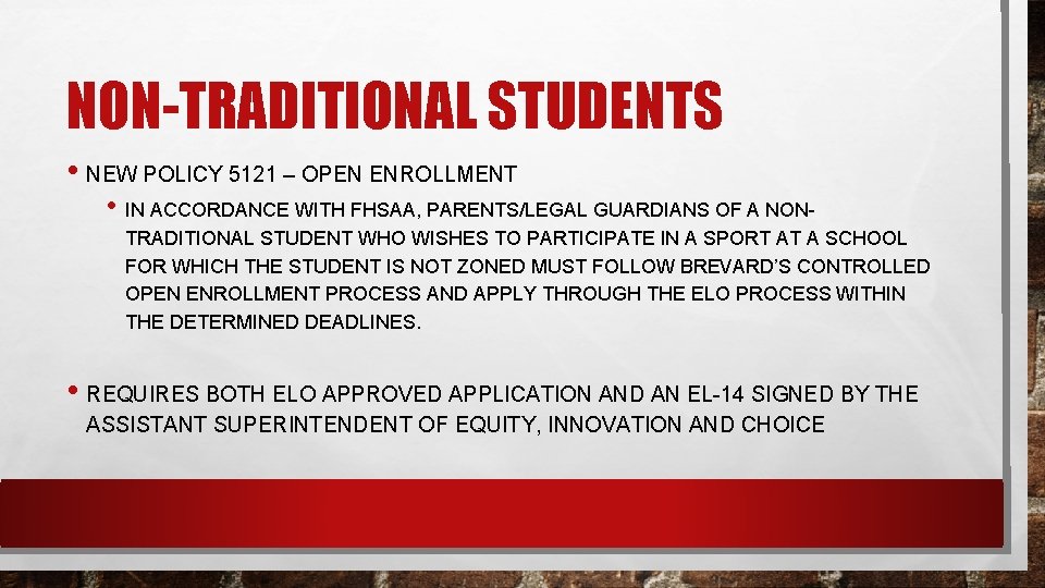 NON-TRADITIONAL STUDENTS • NEW POLICY 5121 – OPEN ENROLLMENT • IN ACCORDANCE WITH FHSAA,