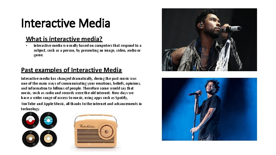 Interactive Media What is interactive media? • Interactive media is usually based on computers