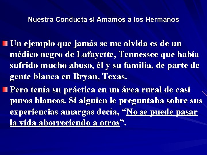 Nuestra Conducta si Amamos a los Hermanos Un ejemplo que jamás se me olvida