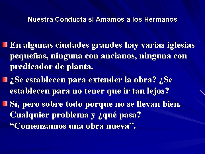 Nuestra Conducta si Amamos a los Hermanos En algunas ciudades grandes hay varias iglesias