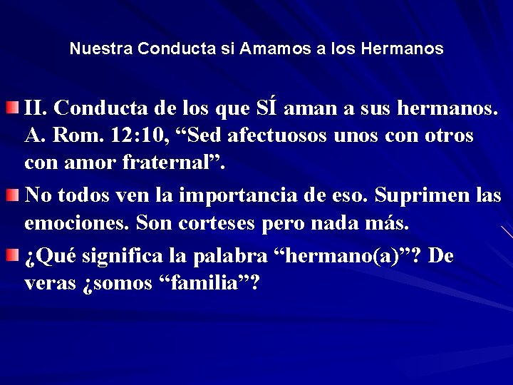 Nuestra Conducta si Amamos a los Hermanos II. Conducta de los que SÍ aman