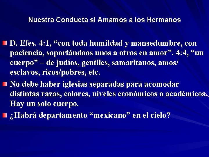 Nuestra Conducta si Amamos a los Hermanos D. Efes. 4: 1, “con toda humildad