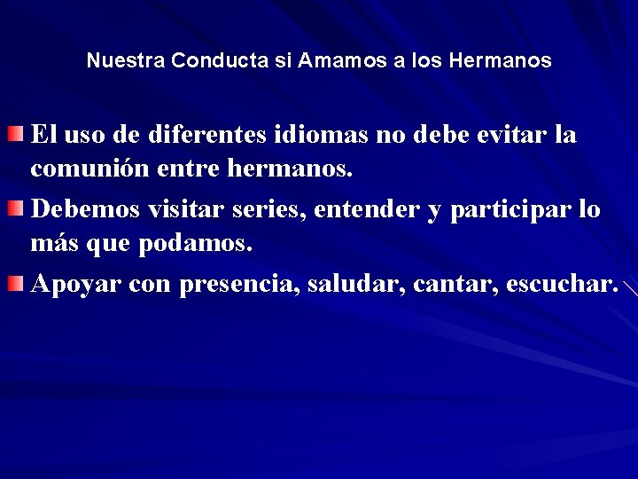 Nuestra Conducta si Amamos a los Hermanos El uso de diferentes idiomas no debe