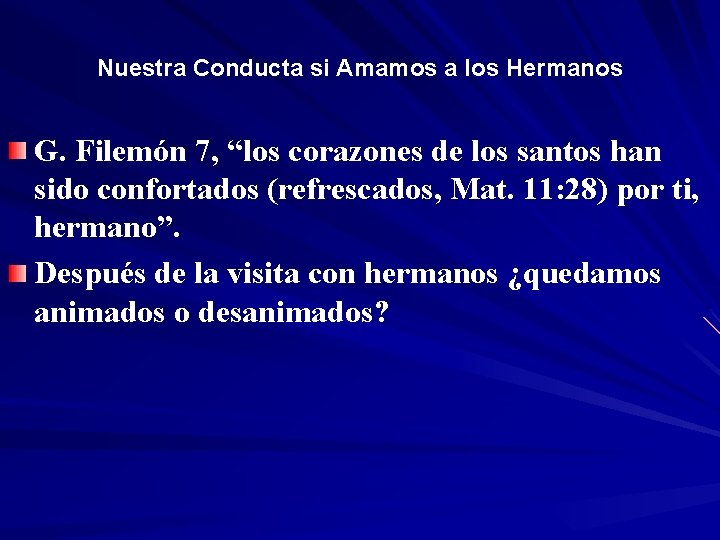 Nuestra Conducta si Amamos a los Hermanos G. Filemón 7, “los “ corazones de