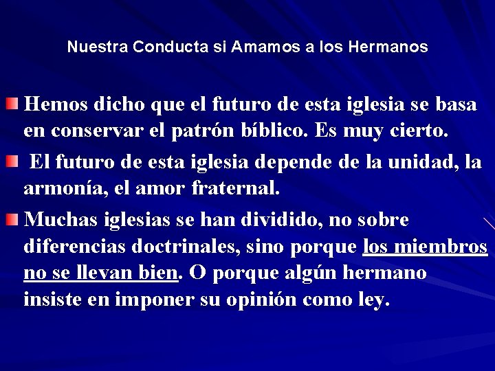 Nuestra Conducta si Amamos a los Hermanos Hemos dicho que el futuro de esta