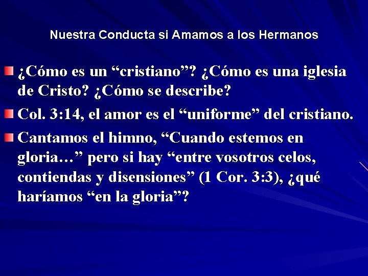 Nuestra Conducta si Amamos a los Hermanos ¿Cómo es un “cristiano”? ¿Cómo es una