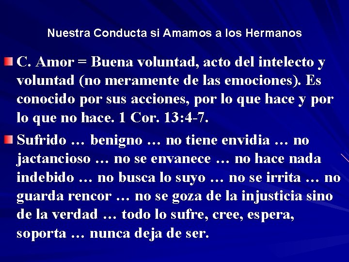 Nuestra Conducta si Amamos a los Hermanos C. Amor = Buena voluntad, acto del