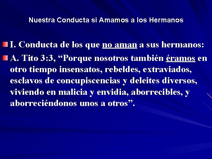 Nuestra Conducta si Amamos a los Hermanos I. Conducta de los que no aman